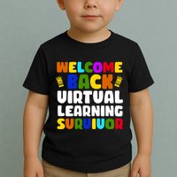 Welcome Back To School Virtual Learning Survivor Toddler T-Shirt
