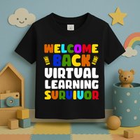 Welcome Back To School Virtual Learning Survivor Toddler T-Shirt