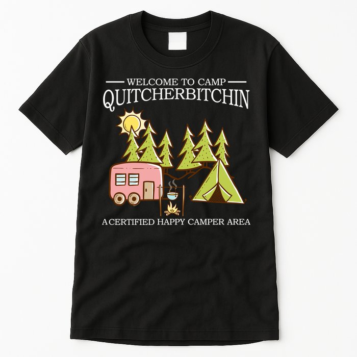 Welcome To Camp Quitcherbitchen Tall T-Shirt