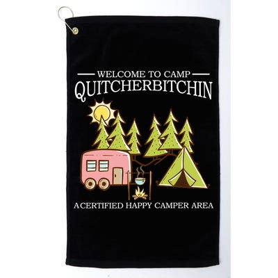 Welcome To Camp Quitcherbitchen Platinum Collection Golf Towel