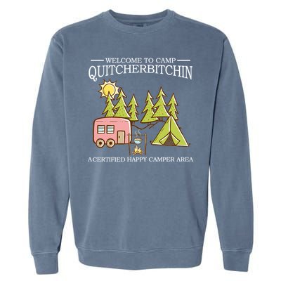 Welcome To Camp Quitcherbitchen Garment-Dyed Sweatshirt