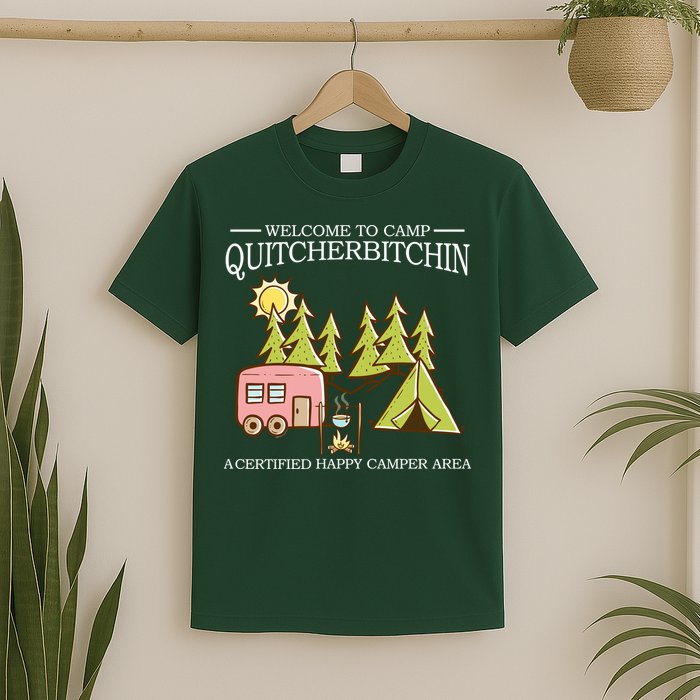 Welcome To Camp Quitcherbitchen T-Shirt