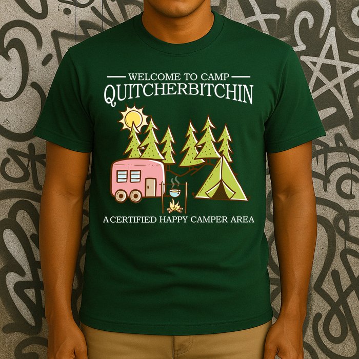 Welcome To Camp Quitcherbitchen T-Shirt
