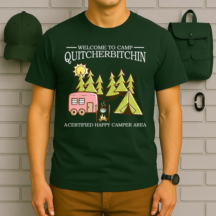 Welcome To Camp Quitcherbitchen T-Shirt