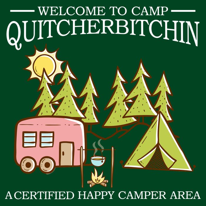Welcome To Camp Quitcherbitchen T-Shirt