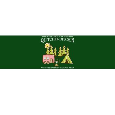 Welcome To Camp Quitcherbitchen Bumper Sticker