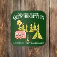 Welcome To Camp Quitcherbitchen Coaster