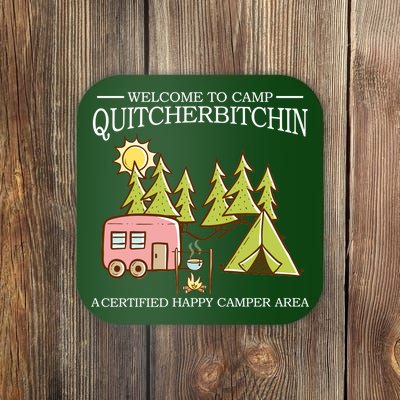 Welcome To Camp Quitcherbitchen Coaster