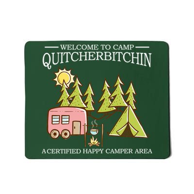 Welcome To Camp Quitcherbitchen Mousepad