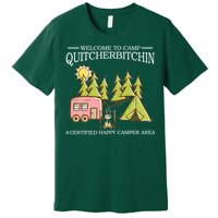 Welcome To Camp Quitcherbitchen Premium T-Shirt