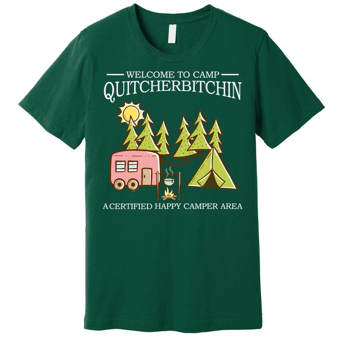 Welcome To Camp Quitcherbitchen Premium T-Shirt