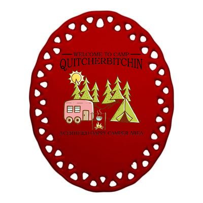 Welcome To Camp Quitcherbitchen Ceramic Oval Ornament