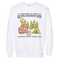Welcome To Camp Quitcherbitchen Garment-Dyed Sweatshirt