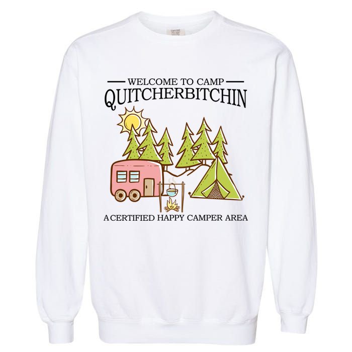 Welcome To Camp Quitcherbitchen Garment-Dyed Sweatshirt