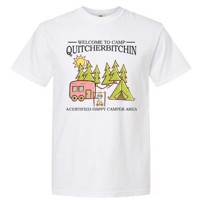 Welcome To Camp Quitcherbitchen Garment-Dyed Heavyweight T-Shirt