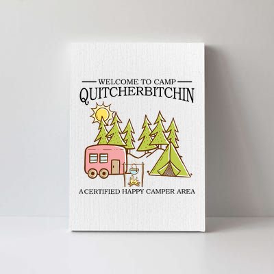 Welcome To Camp Quitcherbitchen Canvas