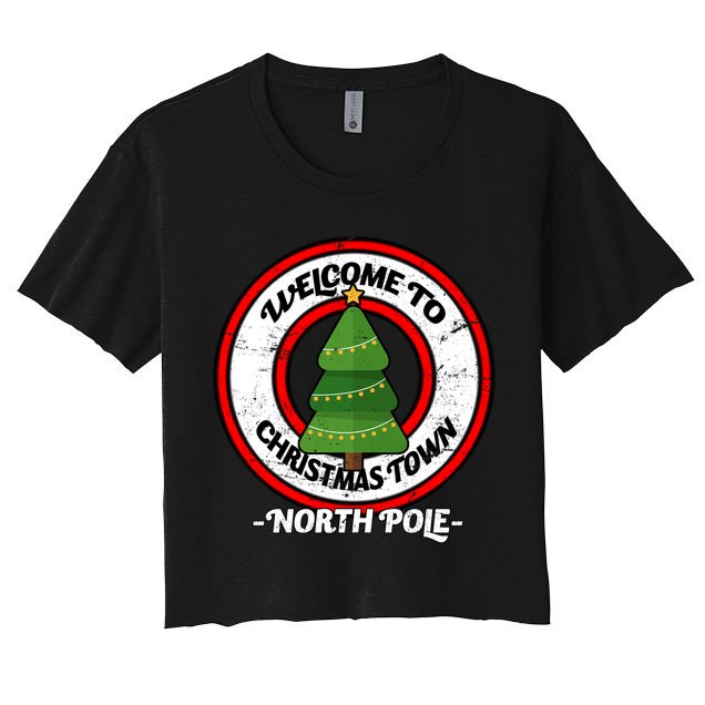 Welcome To Christmas Town North Pole Crop Top