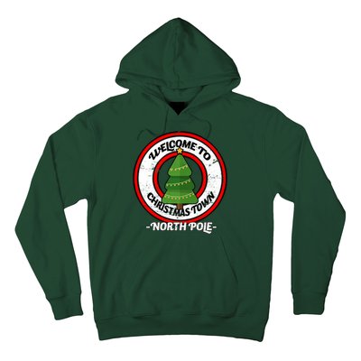 Welcome To Christmas Town North Pole Hoodie