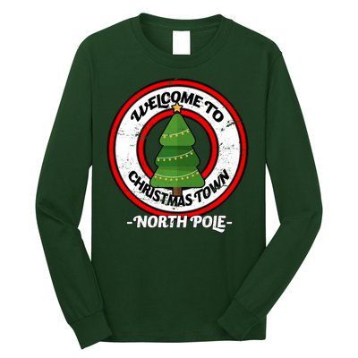 Welcome To Christmas Town North Pole Long Sleeve Shirt