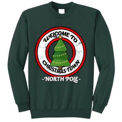 Welcome To Christmas Town North Pole Sweatshirt
