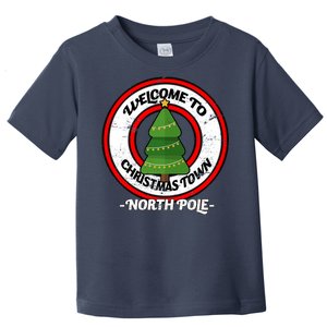 Welcome To Christmas Town North Pole Toddler T-Shirt