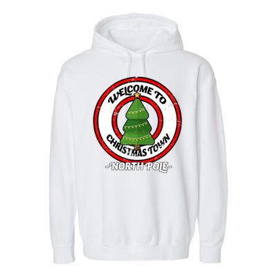 Welcome To Christmas Town North Pole Garment-Dyed Fleece Hoodie