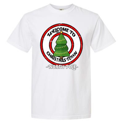 Welcome To Christmas Town North Pole Garment-Dyed Heavyweight T-Shirt