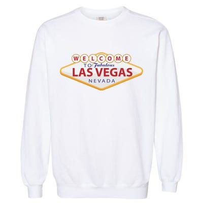 Welcome To Fabulous Las Vegas Sign Garment-Dyed Sweatshirt