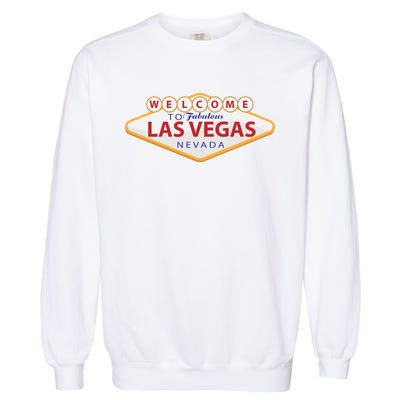 Welcome To Fabulous Las Vegas Sign Garment-Dyed Sweatshirt