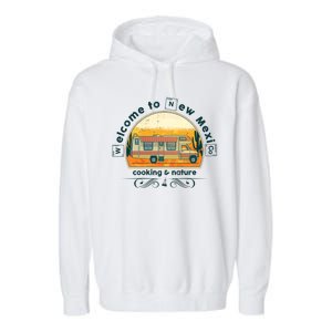 Welcome To New Mexico Cooking Nature Garment-Dyed Fleece Hoodie