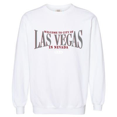 Welcome to the city of Las Vegas in Nevada Garment-Dyed Sweatshirt