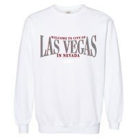 Welcome to the city of Las Vegas in Nevada Garment-Dyed Sweatshirt