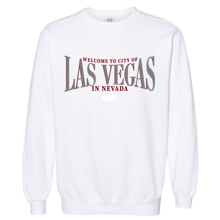 Welcome to the city of Las Vegas in Nevada Garment-Dyed Sweatshirt