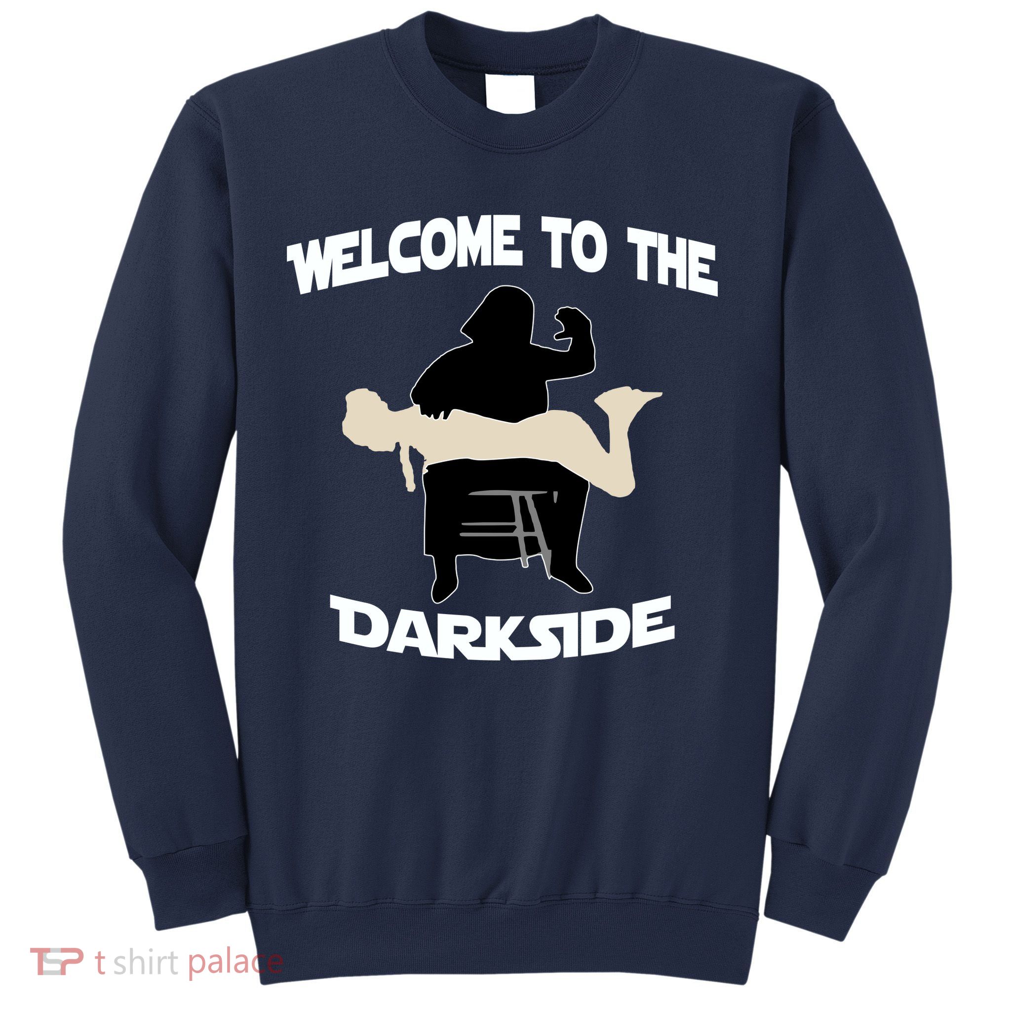 Welcome To The Dark Side Sweatshirt