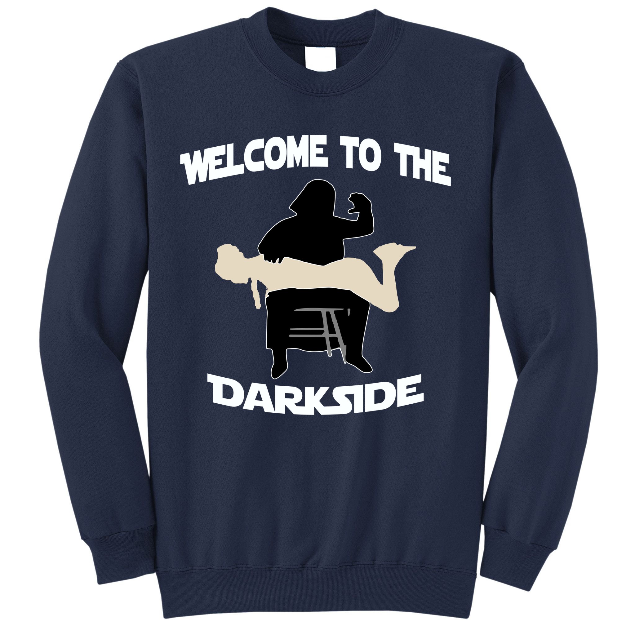 Welcome To The Dark Side Sweatshirt