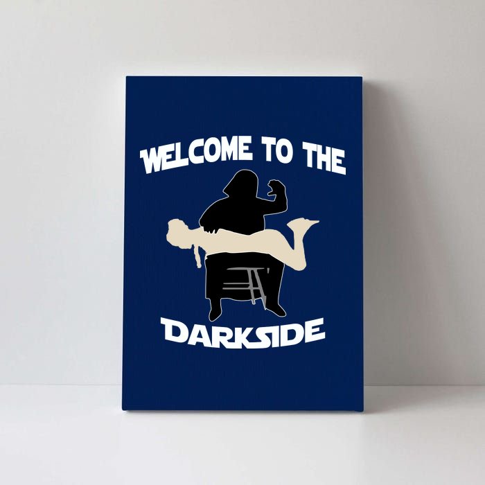 Welcome To The Dark Side Canvas