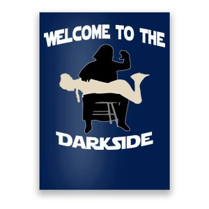 Welcome To The Dark Side Poster