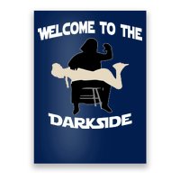 Welcome To The Dark Side Poster