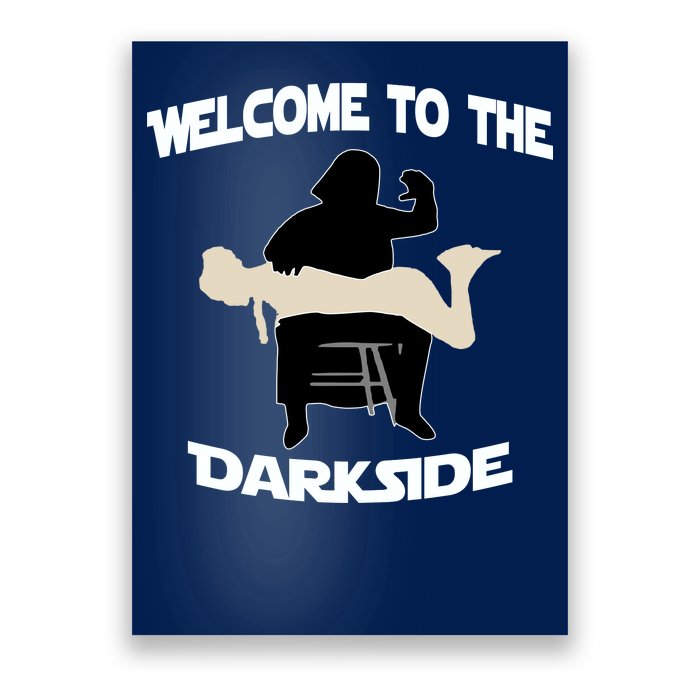 Welcome To The Dark Side Poster