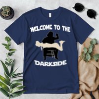 Welcome To The Dark Side Premium T-Shirt