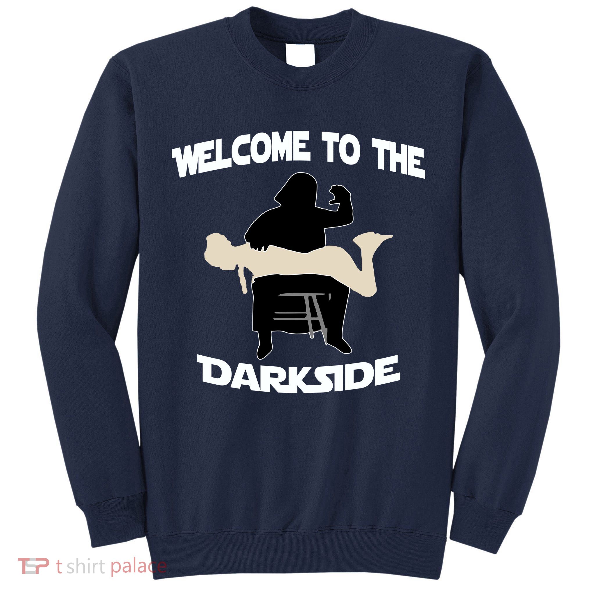 Welcome To The Dark Side Tall Sweatshirt