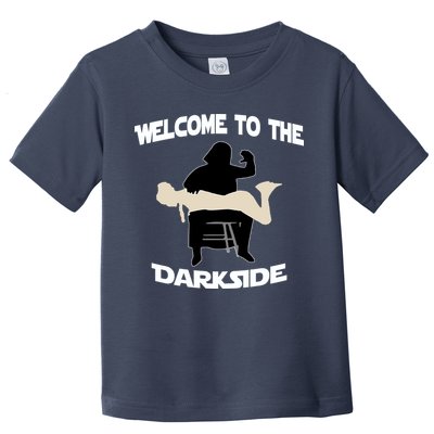 Welcome To The Dark Side Toddler T-Shirt