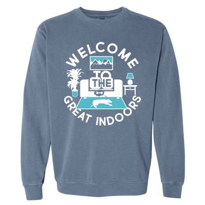 Welcome To The Great Indoors Garment-Dyed Sweatshirt