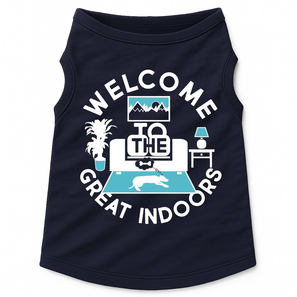 Welcome To The Great Indoors Doggie Tank