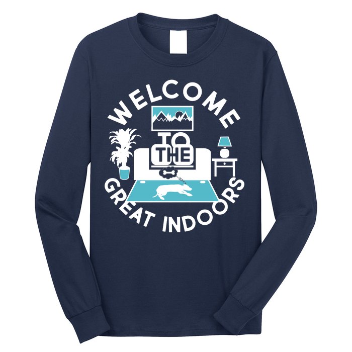 Welcome To The Great Indoors Long Sleeve Shirt