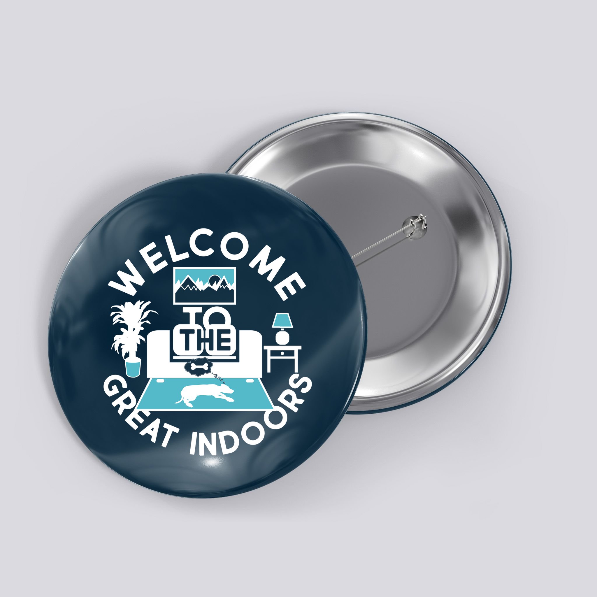 Welcome To The Great Indoors Button