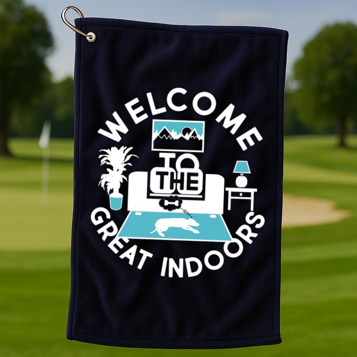 Welcome To The Great Indoors Golf Towel