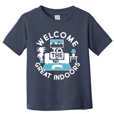 Welcome To The Great Indoors Toddler T-Shirt