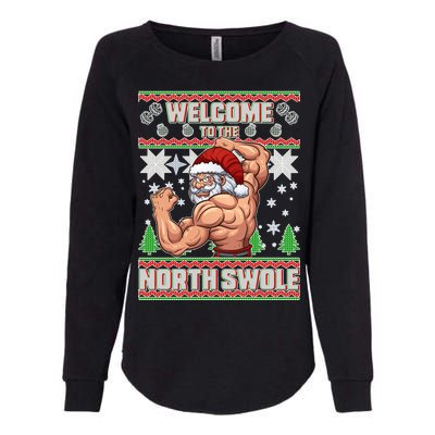 Welcome to the North Swole Santa Ugly Christmas Womens California Wash Sweatshirt