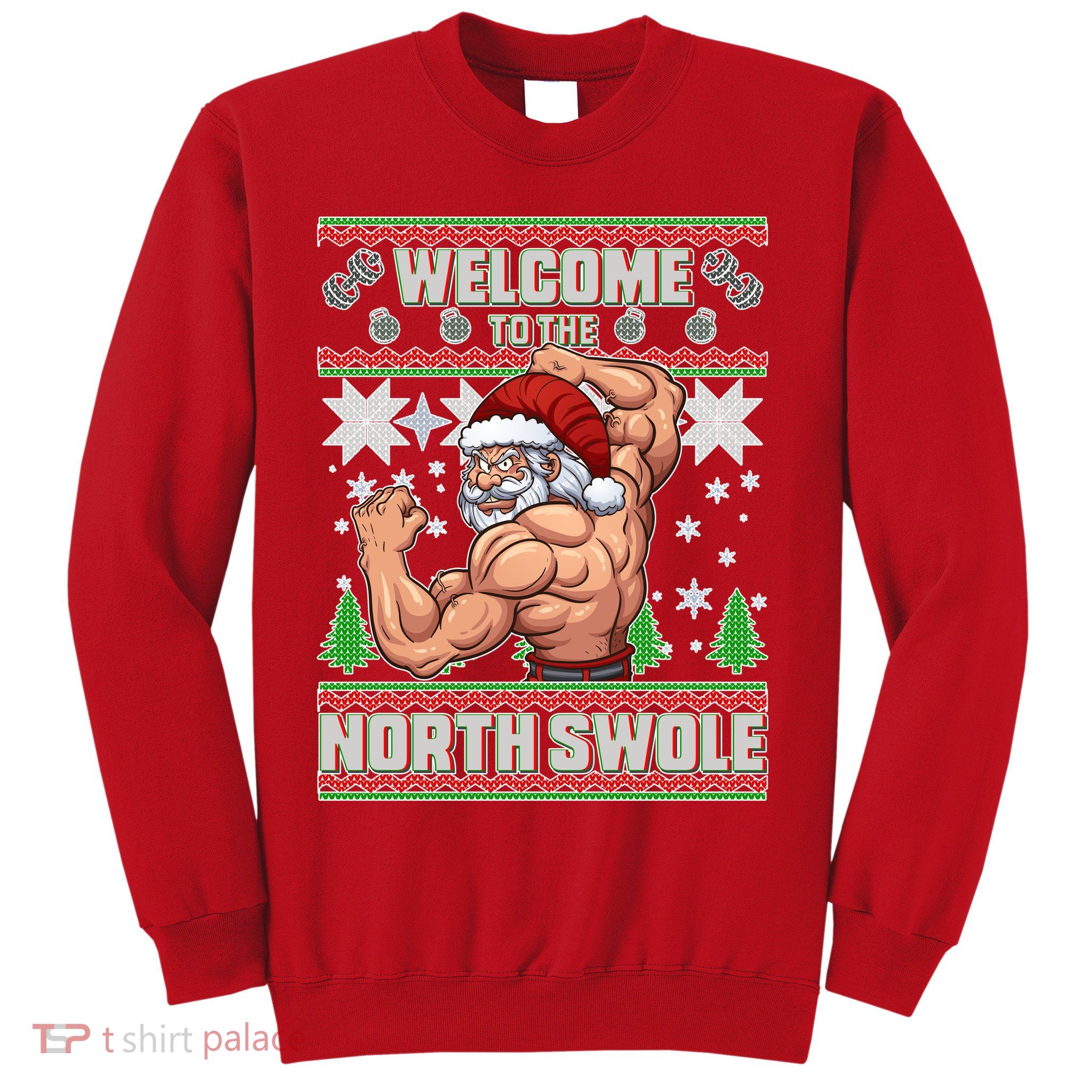 Welcome to the North Swole Santa Ugly Christmas Sweatshirt